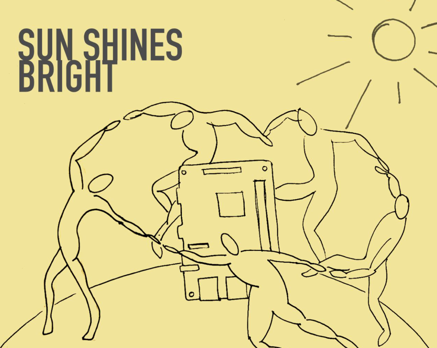 A bright yellow poster saying SUN SHINES BRIGHT with a loose line drawing of people dancing around a raspberry pi and a sun shining in the corner