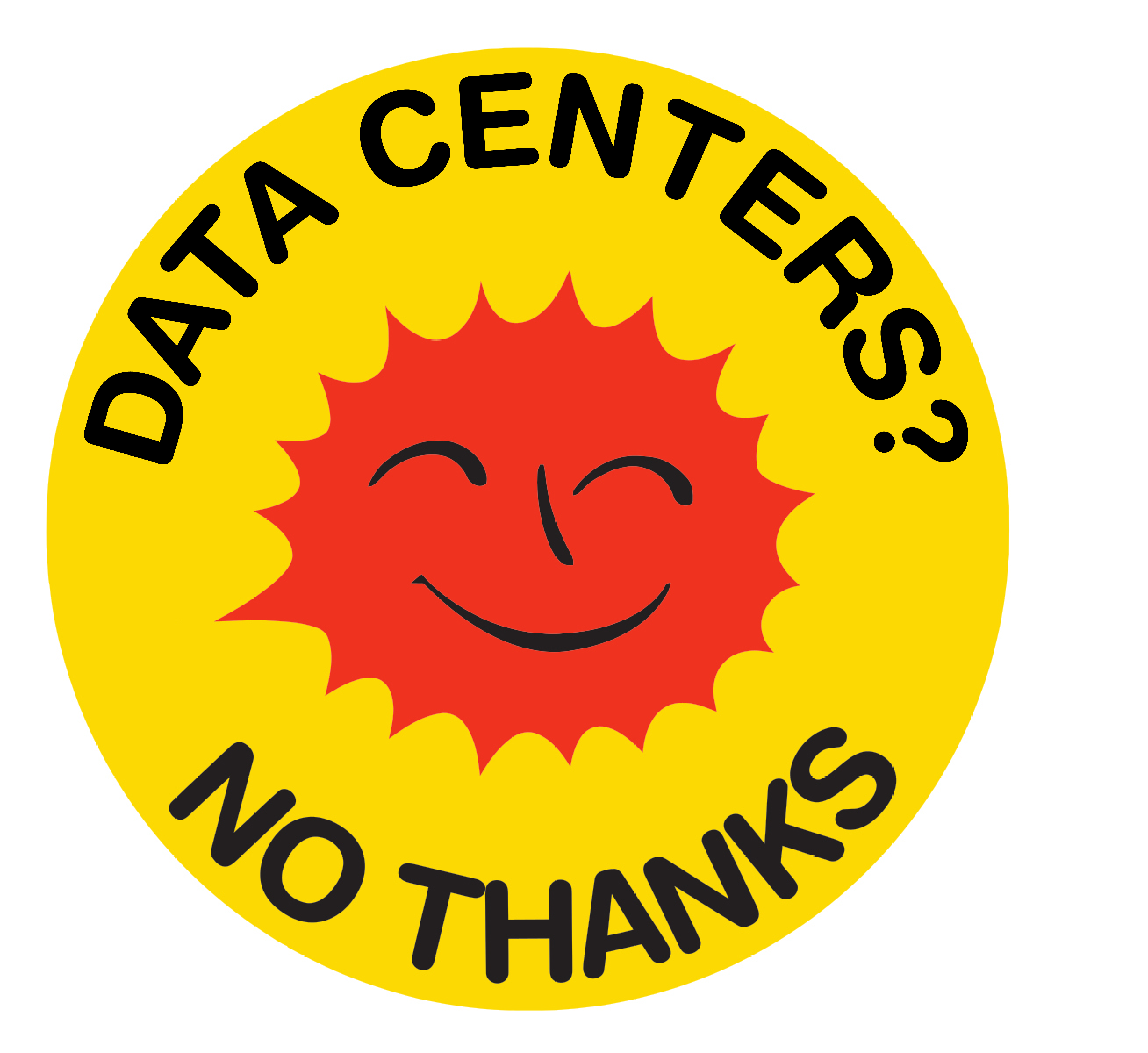 A sticker based on the 1970's 'smiling sun' anti-nucleur design but instead of saying 'nucleur power?, no thanks', it says 'data centers? no thanks'